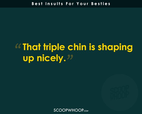 Brutal Insults For Your Besties