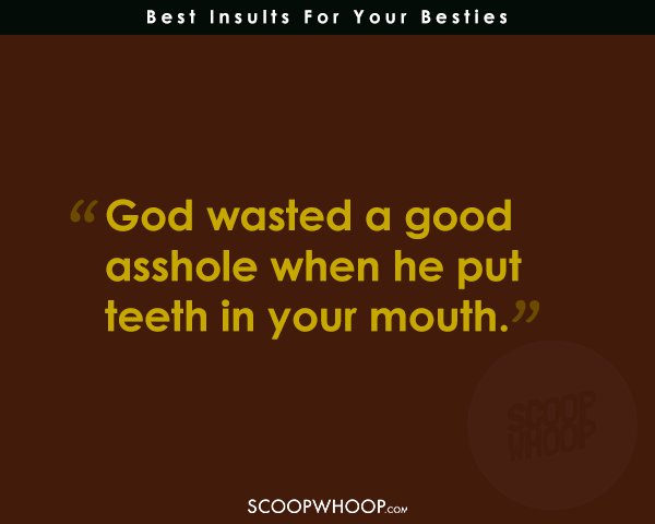 Brutal Insults For Your Besties