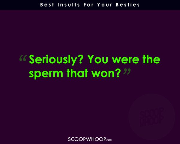 Brutal Insults For Your Besties