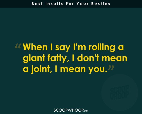 Brutal Insults For Your Besties