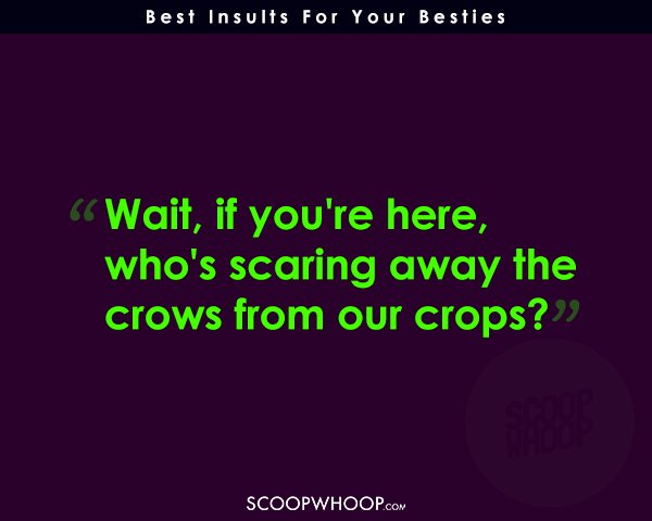 Brutal Insults For Your Besties